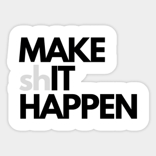 Make it happen Sticker